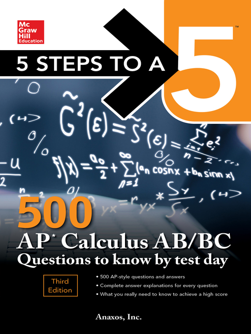 Title details for 5 Steps to a 5: 500 AP Calculus AB/BC Questions to Know by Test Day by NA Anaxos - Available